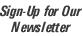 Sign-up for Our Newsletter